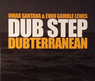 Omar Santana & Evan Gamble Lewis : Dub Step Dubterranean (CD, Album)