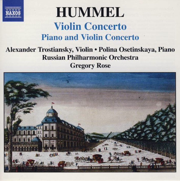 Johann Nepomuk Hummel, Alexander Trostiansky, Полина Осетинская, Russian Philharmonic Orchestra, Gregory Rose : Violin Concerto / Piano And Violin Concerto (CD, Album)