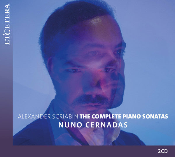 Alexander Scriabin, Nuno Cernadas : The Complete Piano Sonatas (2xCD)