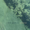Robin Guthrie : Astoria (CD, EP, Ltd)