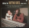 Various : This Is Retro Soul 1969-1979 (LP, Comp)