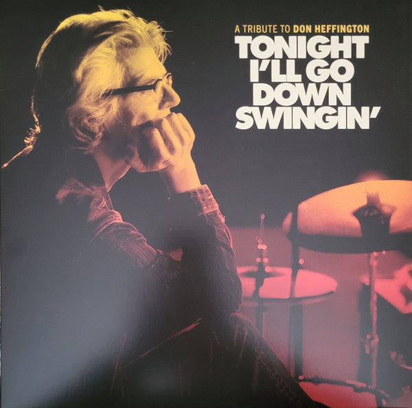 Various : Tonight I'll Go Down Swingin': A Tribute To Don Heffington (LP, Ben)