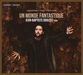 Robert Schumann, Franz Liszt, Jean-Baptiste Doulcet : Un Monde Fantastique (CD)