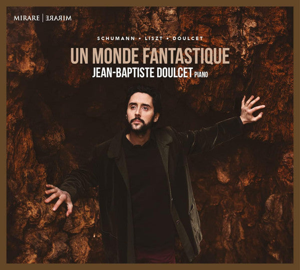 Robert Schumann, Franz Liszt, Jean-Baptiste Doulcet : Un Monde Fantastique (CD)