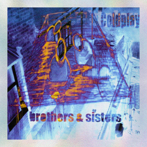 Coldplay : Brothers & Sisters (7", Blu + 7", Pin + EP, Ltd, RE, RM, 25t)