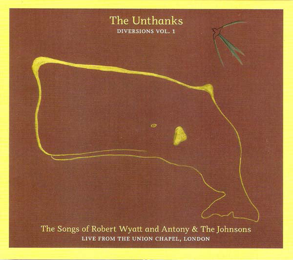 The Unthanks : The Songs Of Robert Wyatt And Antony & The Johnsons - Live From The Union Chapel, London (CD, Album)