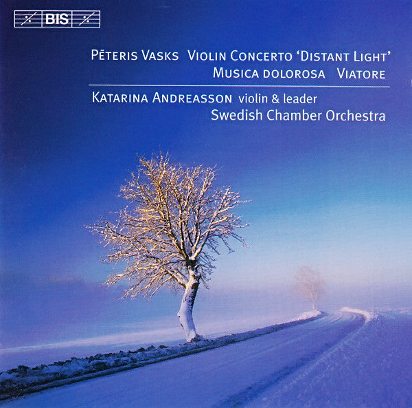 Pēteris Vasks, Katarina Andreasson, Svenska Kammarorkestern : Violin Concerto 'Distant Light' / Musica Dolorosa / Viatore (CD, Album)
