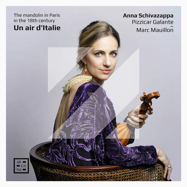 Anna Schivazappa, Pizzicar Galante, Marc Mauillon : Un Air D'Italie – The Mandolin In Paris In The 18th Century (CD, Album)