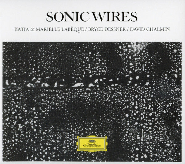 Katia Et Marielle Labèque / Bryce Dessner / David Chalmin : Sonic Wires (CD, Album)