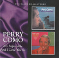 Perry Como : It's Impossible / And I Love You So (CD, Album, Comp, RM)