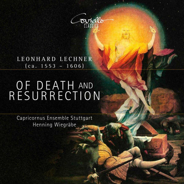 Leonhard Lechner, Capricornus Ensemble Stuttgart, Henning Wiegräbe : Of Death And Resurrection (CD)