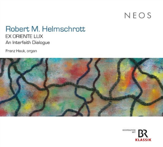 Robert M. Helmschrott : Ex Oriente Lux (The Interfaith Dialogue) (CD)