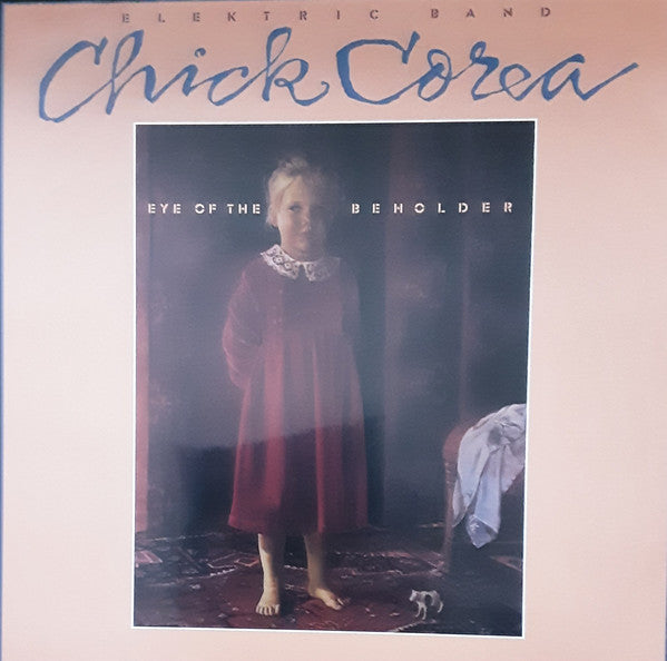 The Chick Corea Elektric Band : Eye Of The Beholder (LP, Album)