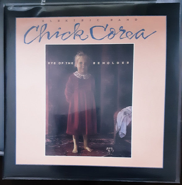 The Chick Corea Elektric Band : Eye Of The Beholder (LP, Album)