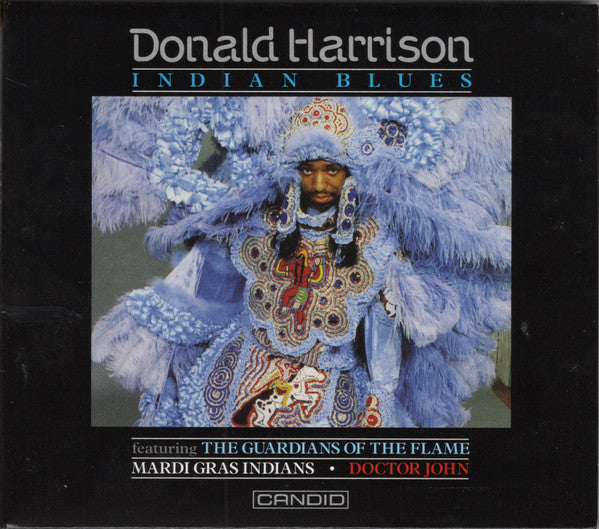 Donald Harrison Featuring Guardians Of The Flame (2), The Mardi Gras Indians • Dr. John : Indian Blues (CD, Album, RE)