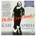 Kate Smith (2) : Hello Everybody! The Kate Smith Collection 1926-1950 (4xCDr, Comp)