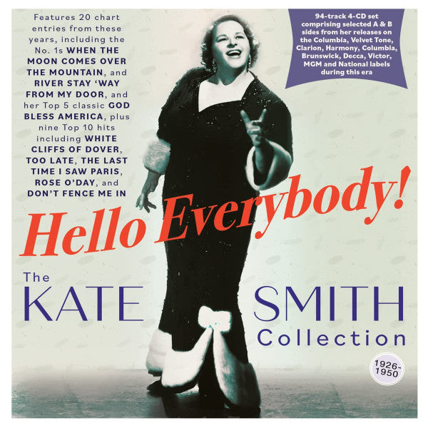 Kate Smith (2) : Hello Everybody! The Kate Smith Collection 1926-1950 (4xCDr, Comp)