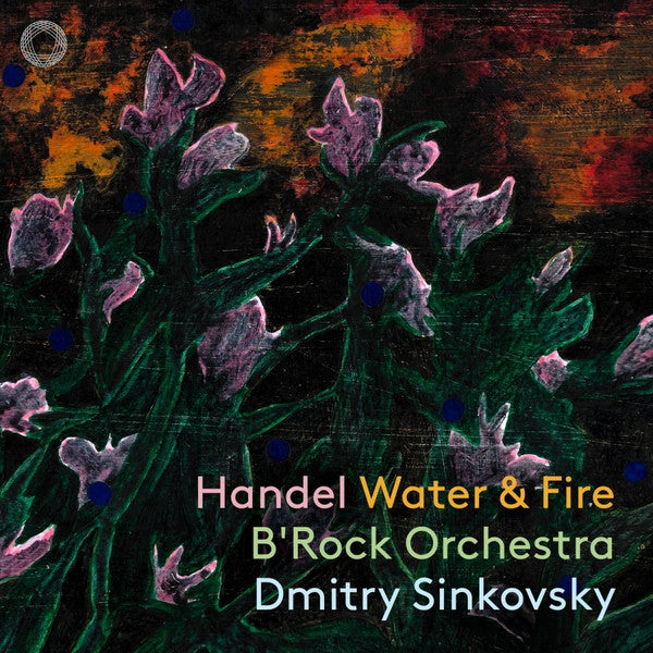 Georg Friedrich Händel, B'Rock Orchestra, Dmitry Sinkovsky : Water & Fire (CD, Dig)