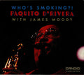Paquito D'Rivera With  James Moody : Who's Smoking?! (CD, Album, RE, RM)