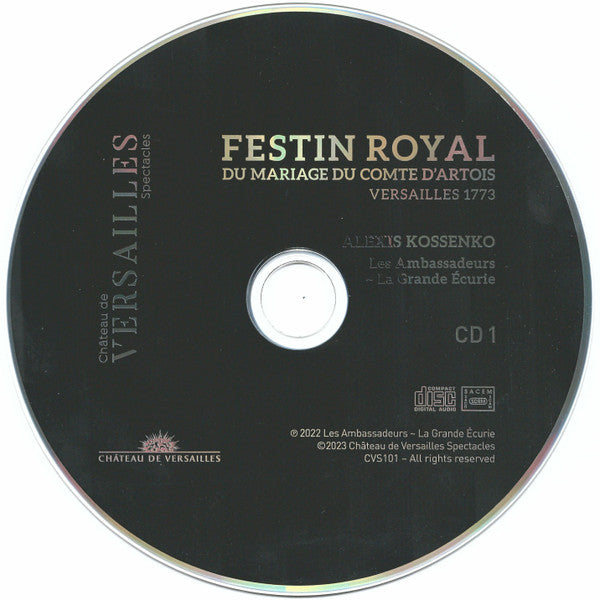 Alexis Kossenko, Les Ambassadeurs (6), La Grande Ecurie Et La Chambre Du Roy : Festin Royal Du Mariage Du Comte D’Artois (Versailles 1773) (2xCD, Album)