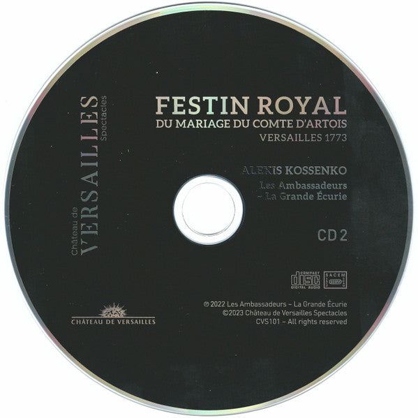 Alexis Kossenko, Les Ambassadeurs (6), La Grande Ecurie Et La Chambre Du Roy : Festin Royal Du Mariage Du Comte D’Artois (Versailles 1773) (2xCD, Album)