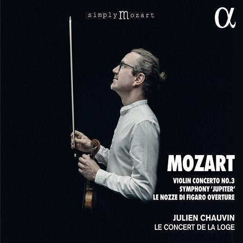 Wolfgang Amadeus Mozart, Julien Chauvin, Le Concert de la Loge : Violin Concerto No. 3 / Symphony "Jupiter" / Le Nozze Di Figaro Overture (CD)