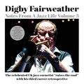 Digby Fairweather : Notes From A Jazz Life Volume 3 (2xCDr, Comp)