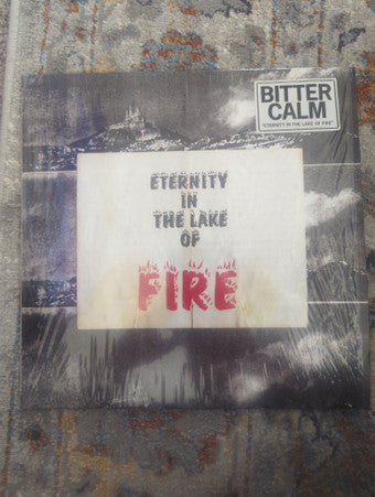 Bitter Calm : Eternity In The Lake Of Fire (LP)