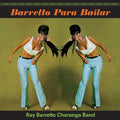 Ray Barretto Charanga Band : Barretto Para Bailar (LP, Album, Ltd, RE, 180)