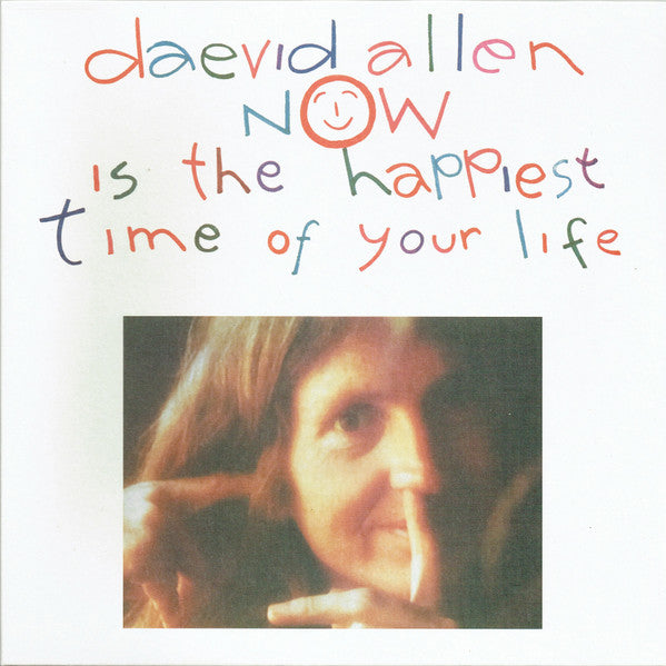 Daevid Allen : Now Is The Happiest Time Of Your Life (LP, Album, RE, RM)