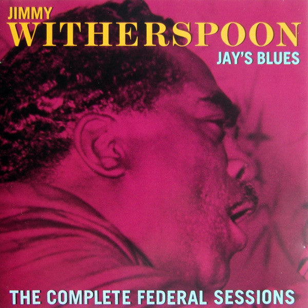 Jimmy Witherspoon : Jay's Blues (The Complete Federal Sessions) (CD, Comp)