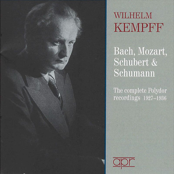 Johann Sebastian Bach, Wolfgang Amadeus Mozart, Franz Schubert, Robert Schumann / Wilhelm Kempff : The Complete Polydor Recordings 1927-1936 (CD, Comp, Mono)