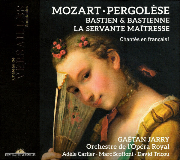 Wolfgang Amadeus Mozart · Giovanni Battista Pergolesi – Gaétan Jarry, Orchestre De L'Opéra Royal, Adèle Carlier, Marc Scoffoni, David Tricou : Bastien & Bastienne K. 50 / La Servante Maîtresse (2xCD)