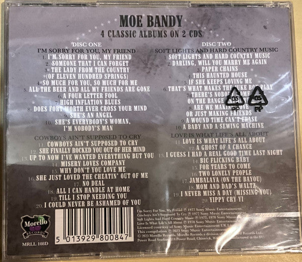 Moe Bandy : I’m Sorry For You, My Friend / Cowboys Ain’t Supposed To Cry / Soft Lights And Hard Country Music / Love Is What Life's All About (2xCD, Album, Comp)