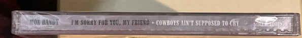 Moe Bandy : I’m Sorry For You, My Friend / Cowboys Ain’t Supposed To Cry / Soft Lights And Hard Country Music / Love Is What Life's All About (2xCD, Album, Comp)