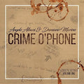 Angelo Albani & Damiano Marino : Crime O'Phone (CD)