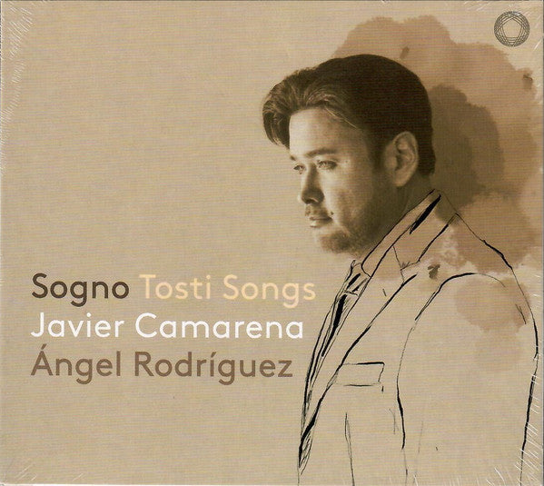 Francesco Paolo Tosti, Javier Camarena, Angel Rodríguez (7) : Sogno Tosti Songs (CD, Album)
