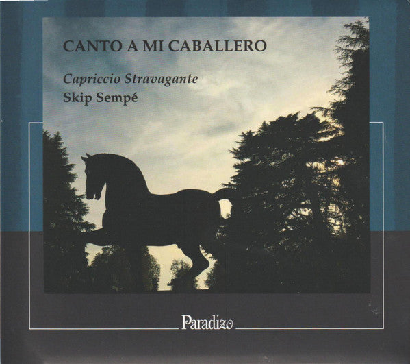 Antonio de Cabezón, Capriccio Stravagante, Skip Sempé : Canto A Mi Caballero (CD, Album, RM)