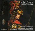 Camille Delaforge, Ensemble Il Caravaggio, Victoire Bunel, Anna Reinhold, Guilhem Worms : Héroïnes (Cantates Françaises) (CD)