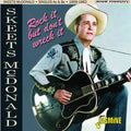 Skeets Mcdonald : Rock It, But Don’t Wreck It – Singles As And Bs 1956-1962 (CD)