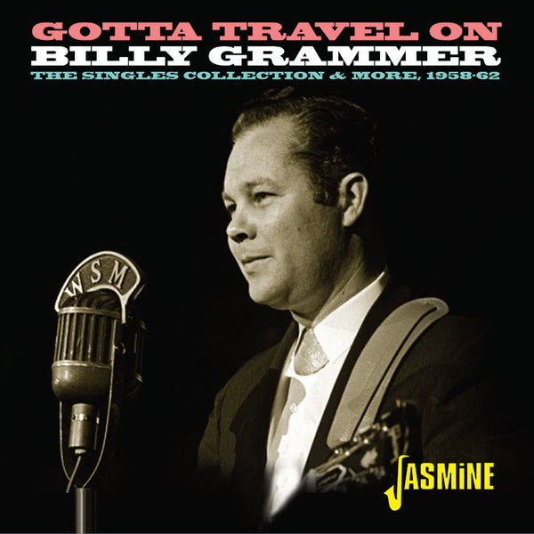 Billy Grammer : Gotta Travel On – The Singles Collection And More – 1958-1962 (CD, Comp, Mono)