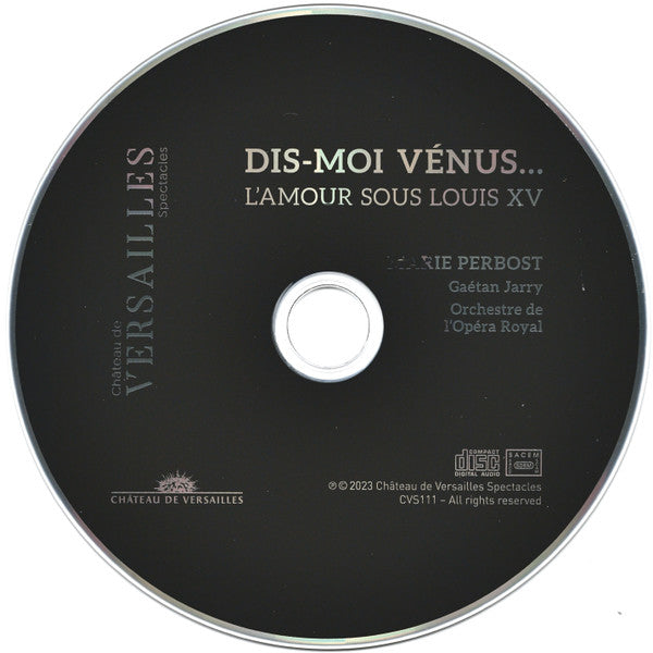 Marie Perbost, Gaétan Jarry, Orchestre De L'Opéra Royal : Dis-Moi Vénus… (L'Amour Sous Louis XV) (CD)