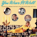 Various : You Wear It Well – A Decade Of All Dressed-Up Pop, Rock ‘N’ Roll And Country Songs – 1953-1962 (CD, Comp, Mono)