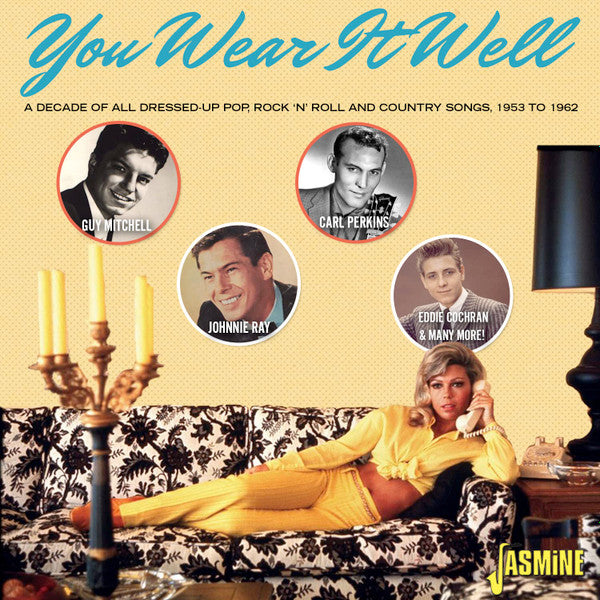 Various : You Wear It Well – A Decade Of All Dressed-Up Pop, Rock ‘N’ Roll And Country Songs – 1953-1962 (CD, Comp, Mono)