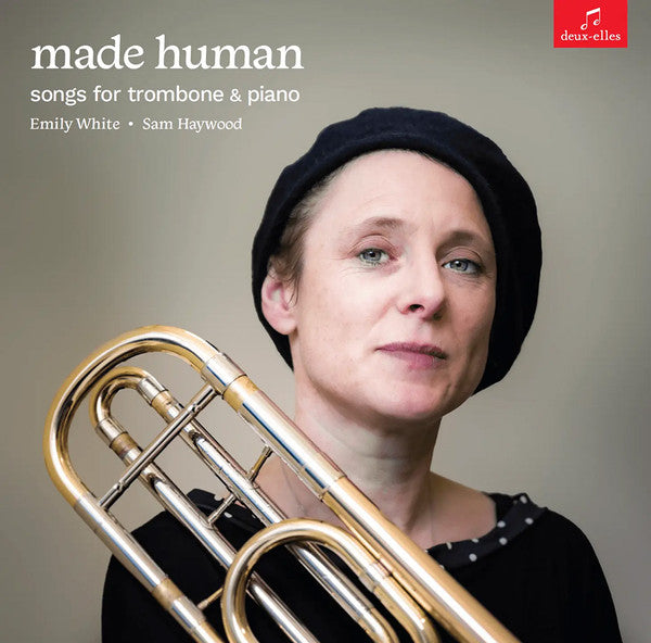 Emily White (4), Sam Haywood : Made Human (Songs For Trombone & Piano) (CD, Album)