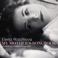 Elena Rozanova, Franz Schubert, Robert Schumann, Frédéric Chopin | Franz Liszt : My Mother's Son (CD)