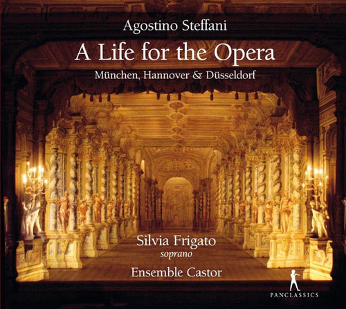Agostino Steffani, Silvia Frigato, Ensemble Castor : A Life For The Opera - München, Hannover & Düsseldorf (CD, Album)