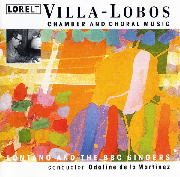 Heitor Villa-Lobos, Lontano (2) And BBC Singers, Odaline De La Martinez : Chamber And Choral Music (CD)