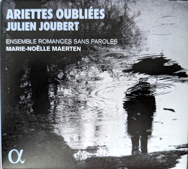 Julien Joubert (2), Ensemble Romances Sans Paroles, Marie-Noëlle Maerten : Ariettes Oubliées (CD, Album)