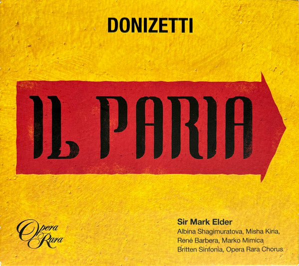 Gaetano Donizetti, Mark Elder (2), Albina Shagimuratova, Misha Kiria, René Barbera, Marko Mimica, Britten Sinfonia, Opera Rara Chorus : Il Paria (2xCD + Box)